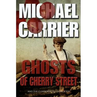 Ghosts of Cherry Street: And the Cumberbatch Oubliette