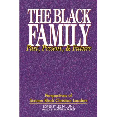 The Black Family: Past, Present, and Future