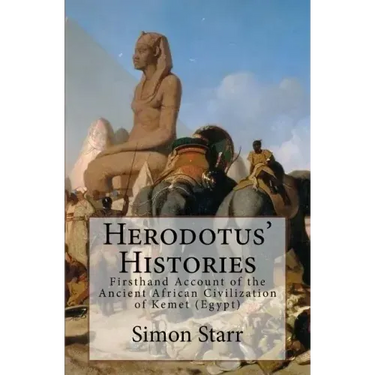 Herodotus' Histories: Euterpe: Herodotus' Firsthand Account of the Ancient African Civilization of Kemet (Egypt)