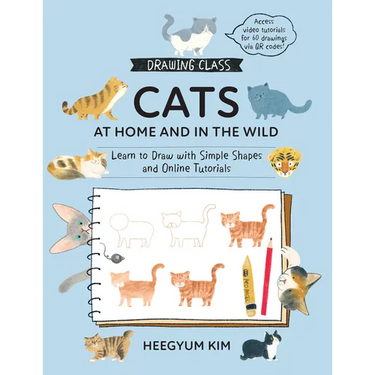Drawing Class: Cats at Home and in the Wild: Learn to Draw with Simple Shapes and Online Tutorials - Access Video Tutorials for 60 Drawings Via Qr Cod