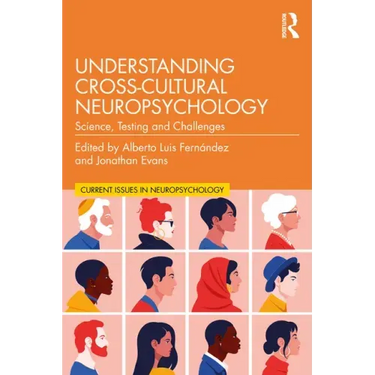 Understanding Cross-Cultural Neuropsychology: Science, Testing, and Challenges