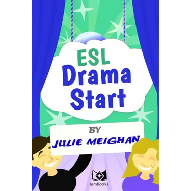 ESL Drama Start: Drama Activities for ESL Learners