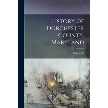 History of Dorchester County, Maryland