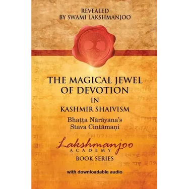 The Magical Jewel of Devotion in Kashmir Shaivism: Bhatta Narayana's Stava Cintamani