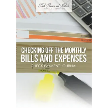 Checking Off the Monthly Bills and Expenses. Check Payment Journal.