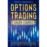Options Trading crash course: How to Make Strategic Investments with Consistent Daily Returns that 95% of New Traders Fail to Make. Suitable for Beg