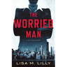 The Worried Man: A Q.C. Davis Novel