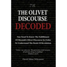 The Olivet Discourse Decoded: To understand end-times prophecy, you need to know the fulfillment of Messiah's Olivet Discourse in Matthew 24, Mark 1