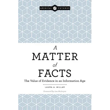 A Matter of Facts: The Value of Evidence in an Information Age