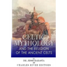 Celtic Mythology and the Religion of the Ancient Celts
