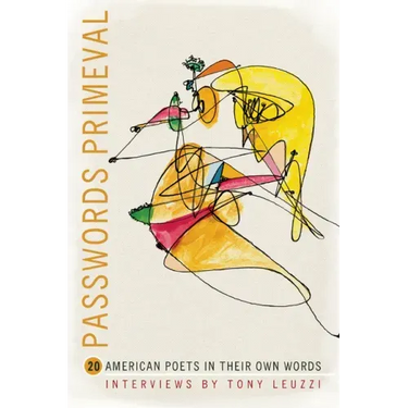 Passwords Primeval: 20 American Poets in Their Own Words