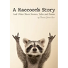 A Raccoon's Story: And Other Short Stories, Tales and Poems