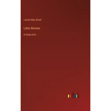 Little Women: in large print
