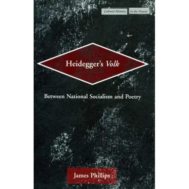 Heidegger's Volk: Between National Socialism and Poetry