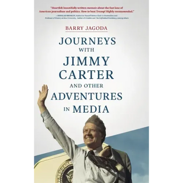 Journeys with Jimmy Carter and other Adventures in Media