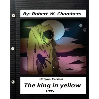 The king in yellow (1895) By: Robert W. Chambers (Original Version)