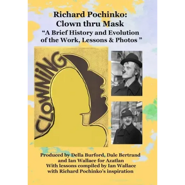 Richard Pochinko: Clown thru Mask