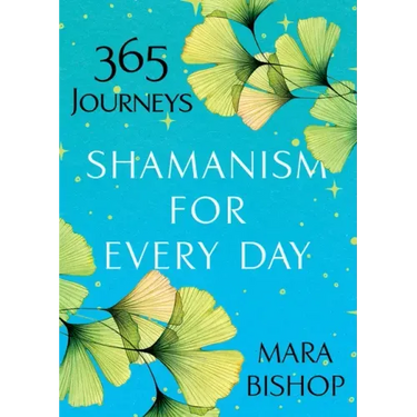 Shamanism for Every Day: 365 Journeys