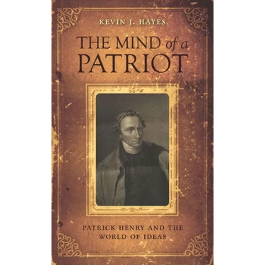 Mind of a Patriot: Patrick Henry and the World of Ideas