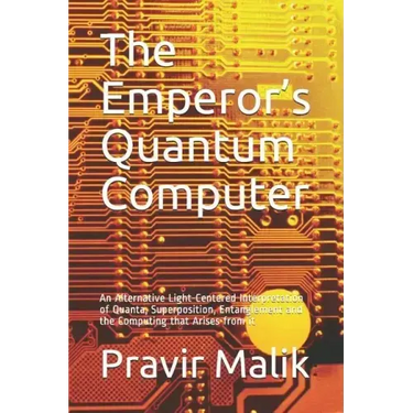 The Emperor's Quantum Computer: An Alternative Light-Centered Interpretation of Quanta, Superposition, Entanglement and the Computing That Arises from