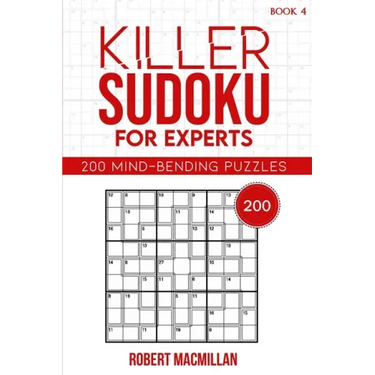 Killer Sudoku for Experts, Book 4: 200 Mind-bending Puzzles