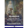 Missions: The Chief End of the Christian Church