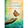 Becoming Mariposa: Hope Emerges from a Dark Chrysalis
