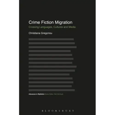 Crime Fiction Migration: Crossing Languages, Cultures and Media