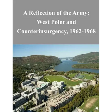 A Reflection of the Army: West Point and Counterinsurgency, 1962-1968