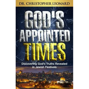 God's Appointed Times: Discovering God's Truths Revealed in Jewish Festivals