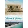 The Rise and Decline of the Redneck Riviera: An Insider's History of the Florida-Alabama Coast