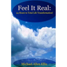 Feel It Real: 24 Hours to Total Life Transformation