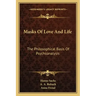 Masks of Love and Life: The Philosophical Basis of Psychoanalysis