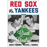 Red Sox vs. Yankees: The Great Rivalry