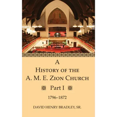 A History of the A. M. E. Zion Church, Part 1