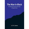 The Man in Black: An Historical Novel of the Days of Queen Anne