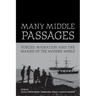 Many Middle Passages: Forced Migration and the Making of the Modern World Volume 5