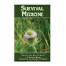 Survival Medicine: 30 Best Essential Oils, Healing Herbs And Salves For Excellent Health + 22 Effective Natural Remedies For The Treatmen