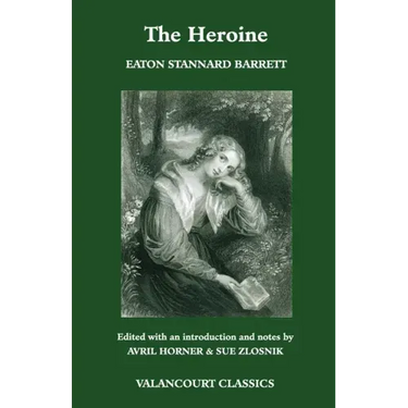 The Heroine, Or, Adventures of a Fair Romance Reader