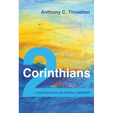 2 Corinthians: A Short Exegetical and Pastoral Commentary