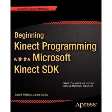 Beginning Kinect Programming with the Microsoft Kinect SDK