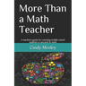 More Than a Math Teacher: A teacher's guide for coaching middle school students to succeed in math