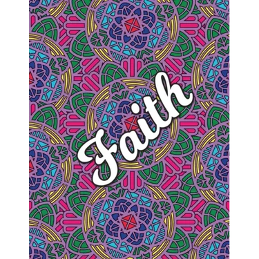 Faith: Christian Coloring Book with Religious Expressions of Faith, Perfect for Adults & Children, Relaxing Mandala Patterns