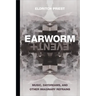 Earworm and Event: Music, Daydreams, and Other Imaginary Refrains