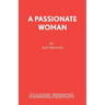 A Passionate Woman - A play