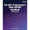 The SAS Programmer's PROC REPORT Handbook: ODS Companion