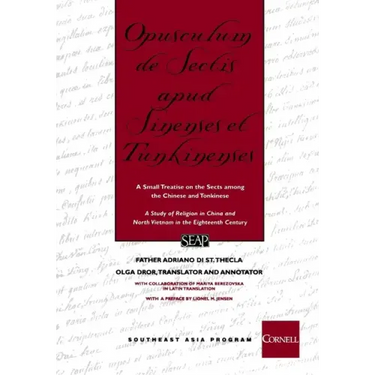 Opusculum de Sectis Apud Sinenses Et Tunkinenses: A Small Treatise on the Sects Among the Chinese and Tonkinese