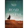 No Road Too Far: Encounters with the Christ