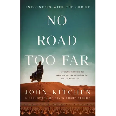No Road Too Far: Encounters with the Christ