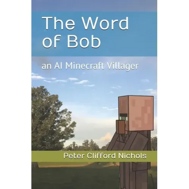 The Word of Bob: an AI Minecraft Villager